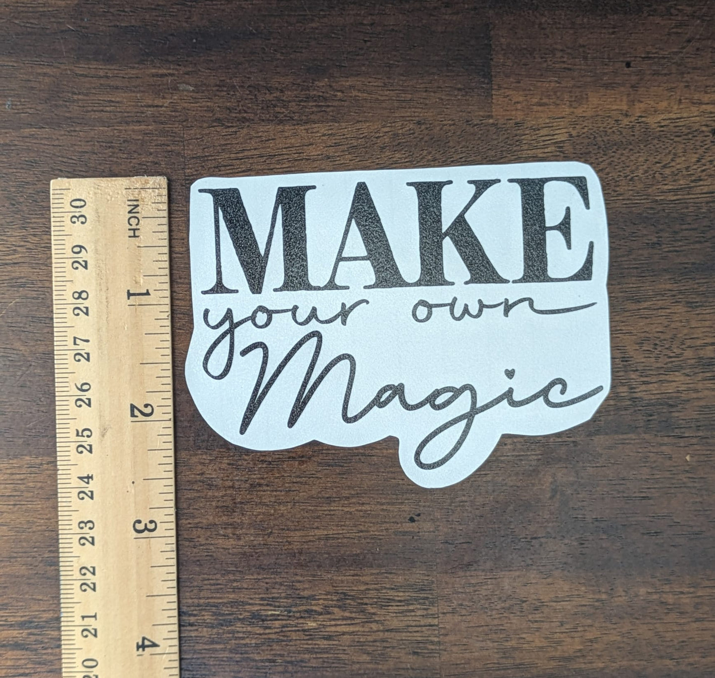Make Your Own Magic (Permanent Mirror Vinyl Decal)