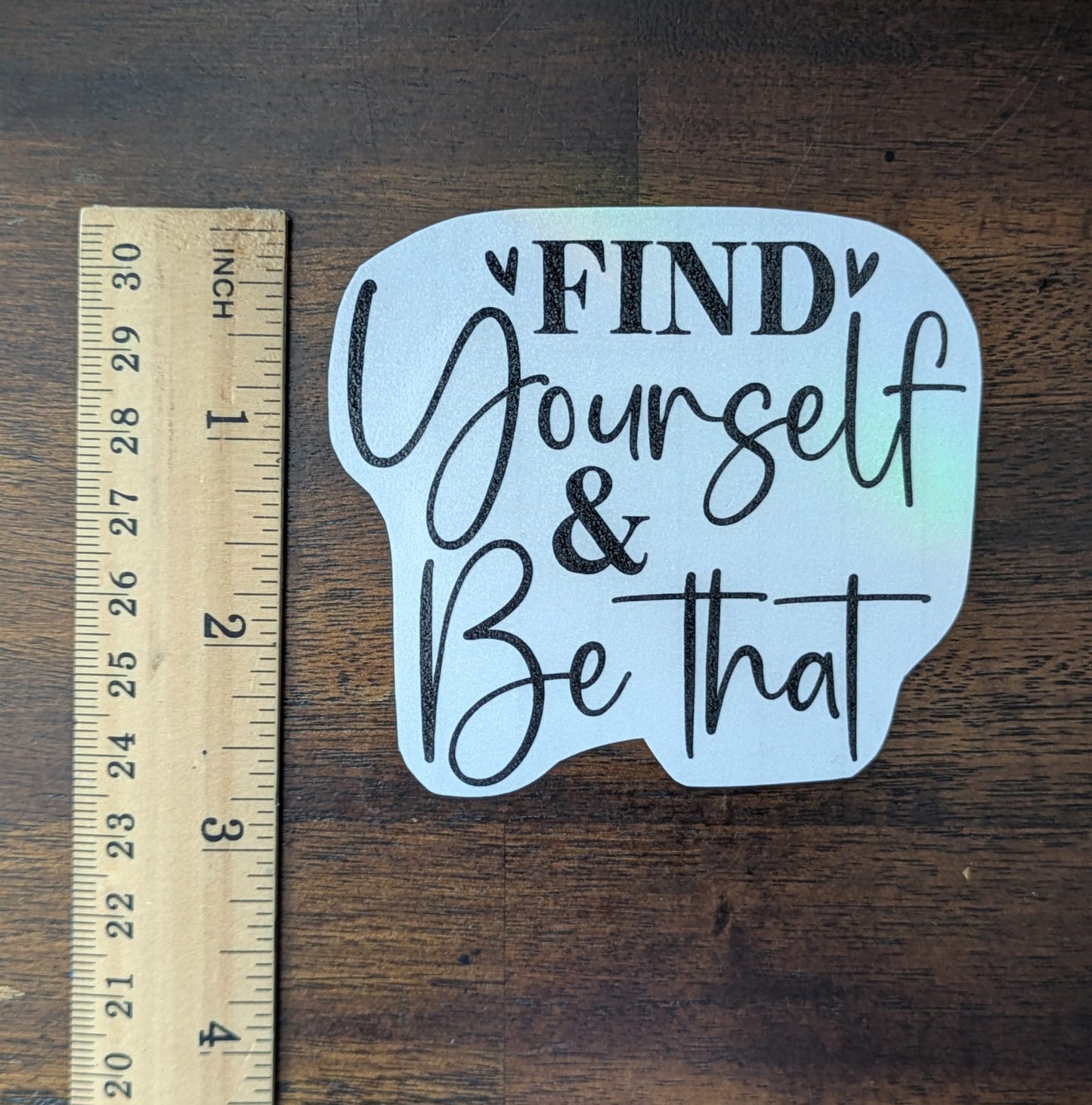 Find Yourself & Be That (Permanent Mirror Vinyl Decal)