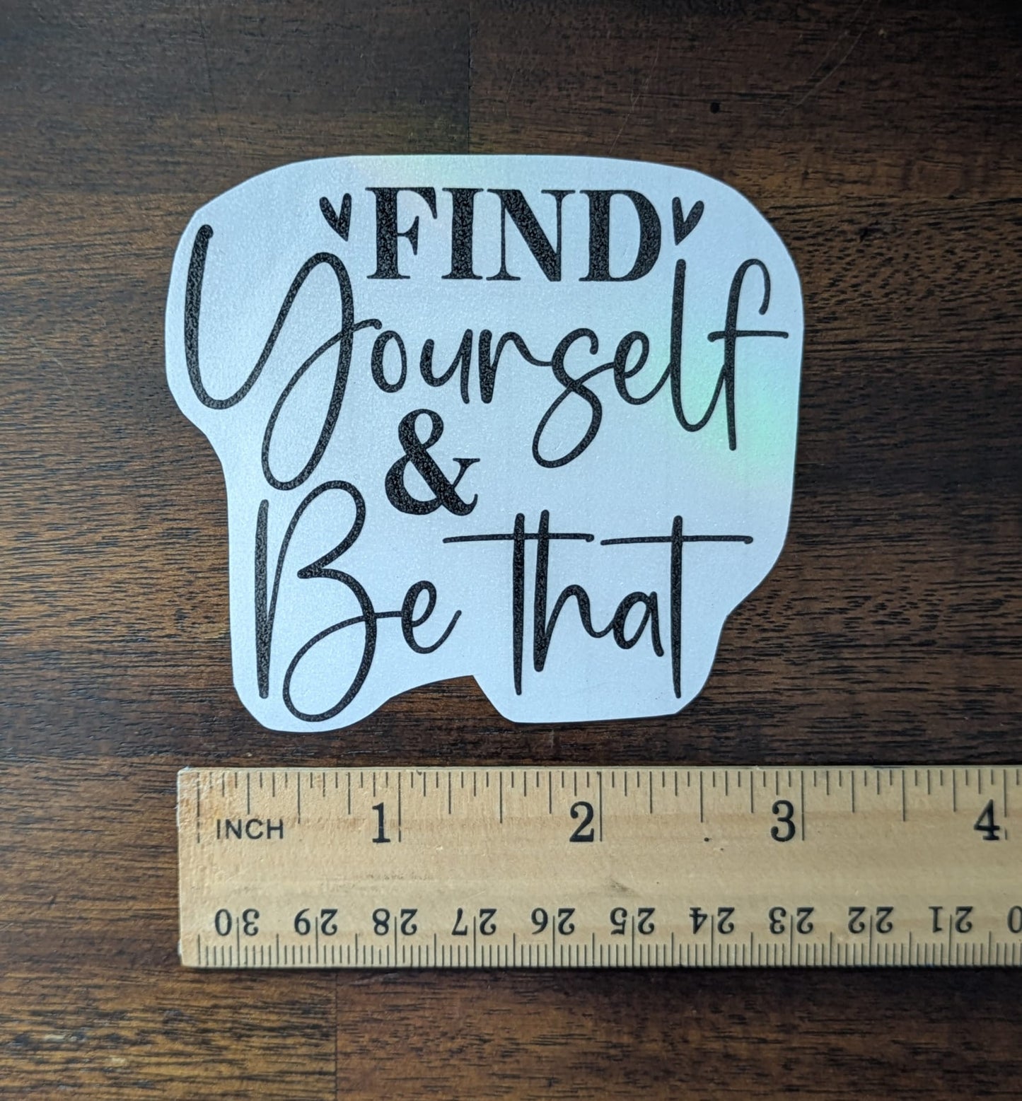 Find Yourself & Be That (Permanent Mirror Vinyl Decal)