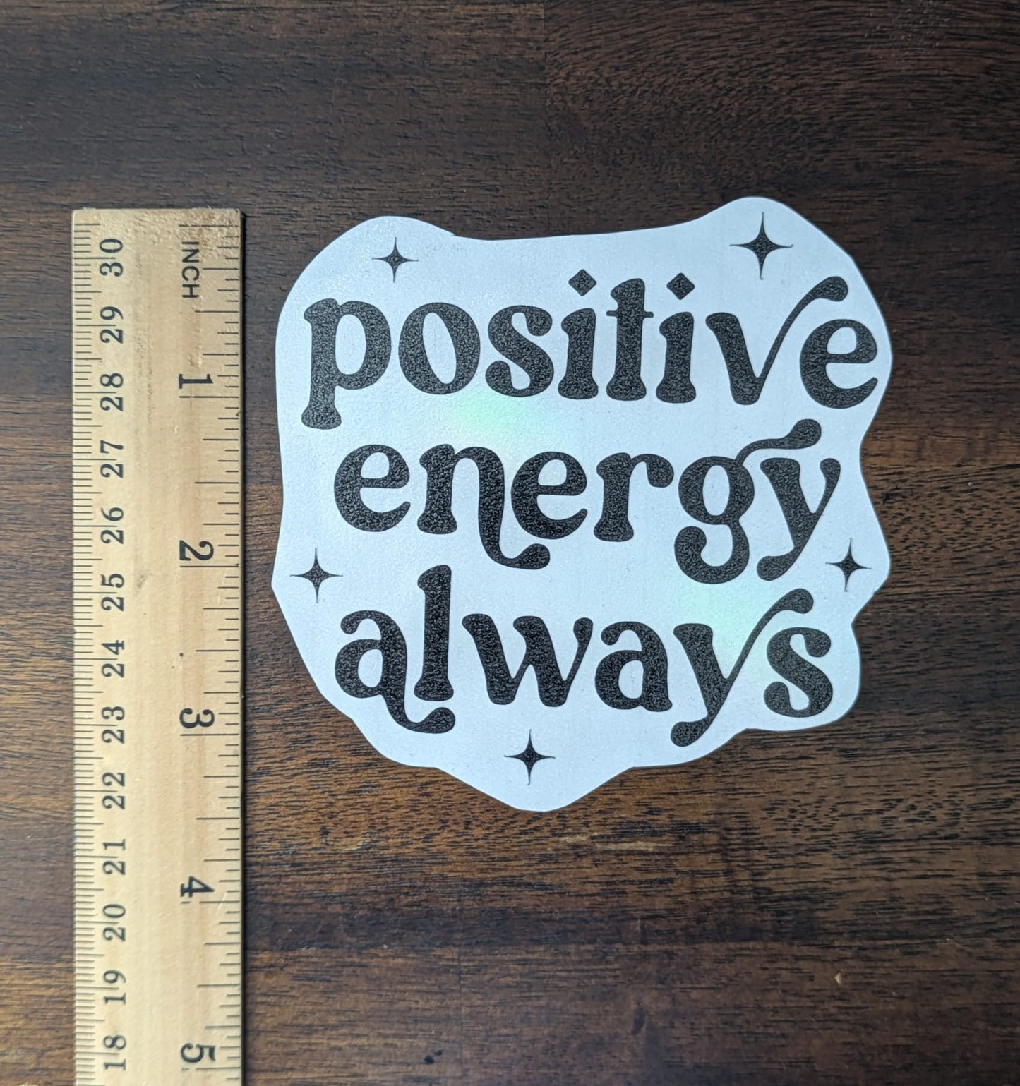 Positive Energy Always (Permanent Mirror Vinyl Decal)