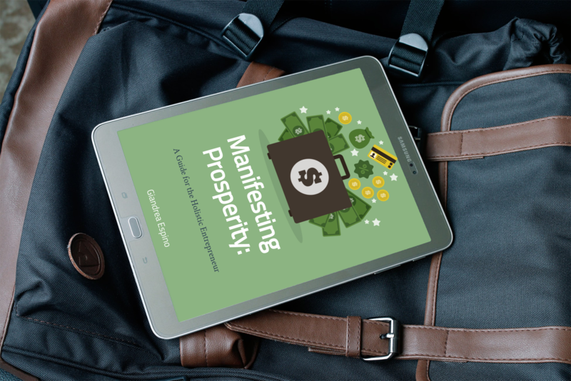 Manifesting Prosperity: A Guide for the Holistic Entrepreneur (E-book)