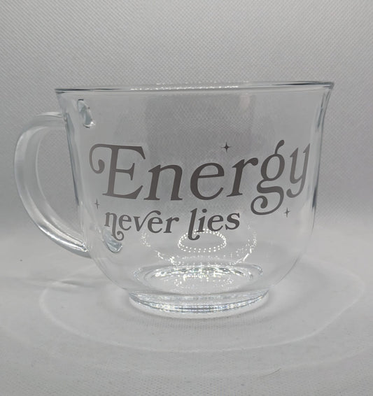 Energy Never Lies | Glass Coffee Mug