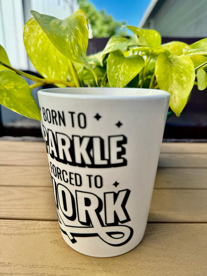 Born to Sparkle Forced to Work | Coffee Mug